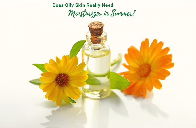 Does Oily Skin Really Need a Moisturizer in Summer?