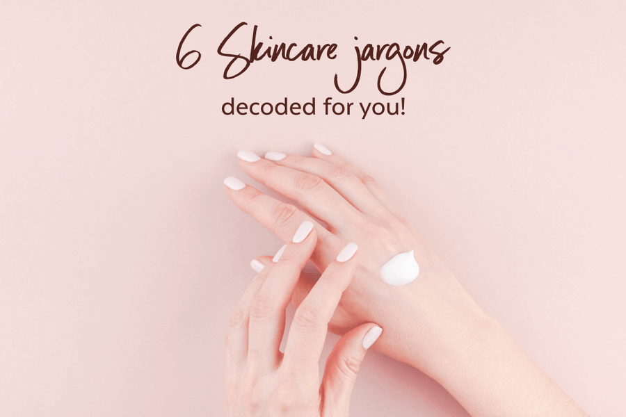 6 Skincare Jargons to Help You Pick Better Skincare Routines
