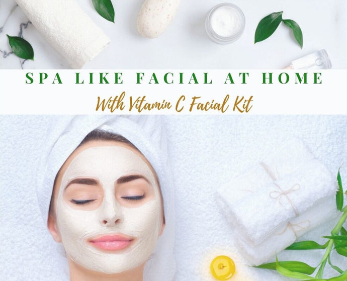 Step by Step Guide to Do Spa like Facial At Home with Natural Vitamin C Facial Kit